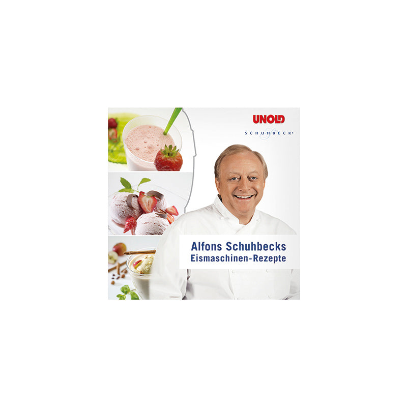 Cover des Rezeptbuchs „Schuhbecks Eismaschinen-Rezepte“ von Unold, das Alfons Schuhbeck lächelnd zeigt, mit Bildern von Erdbeereis, einem Dessert und dem Unold-Logo in der oberen rechten Ecke.