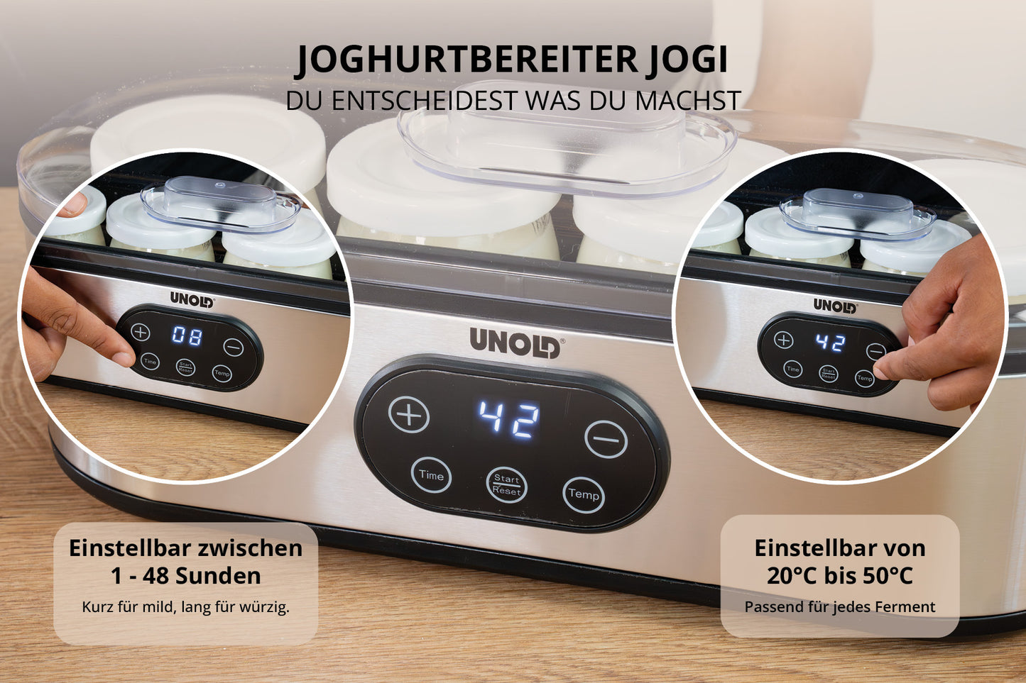 Eine Person stellt die Zeit und die Temperatur an einem Unold Joghurtbereiter JOGI ein. Auf dem Display wird die Zahl 42 angezeigt, wobei Einblendungen die einstellbaren Werte von 1 bis 48 Stunden und 20 °C bis 50 °C hervorheben. Im Gerät befinden sich vier Joghurtgläser.