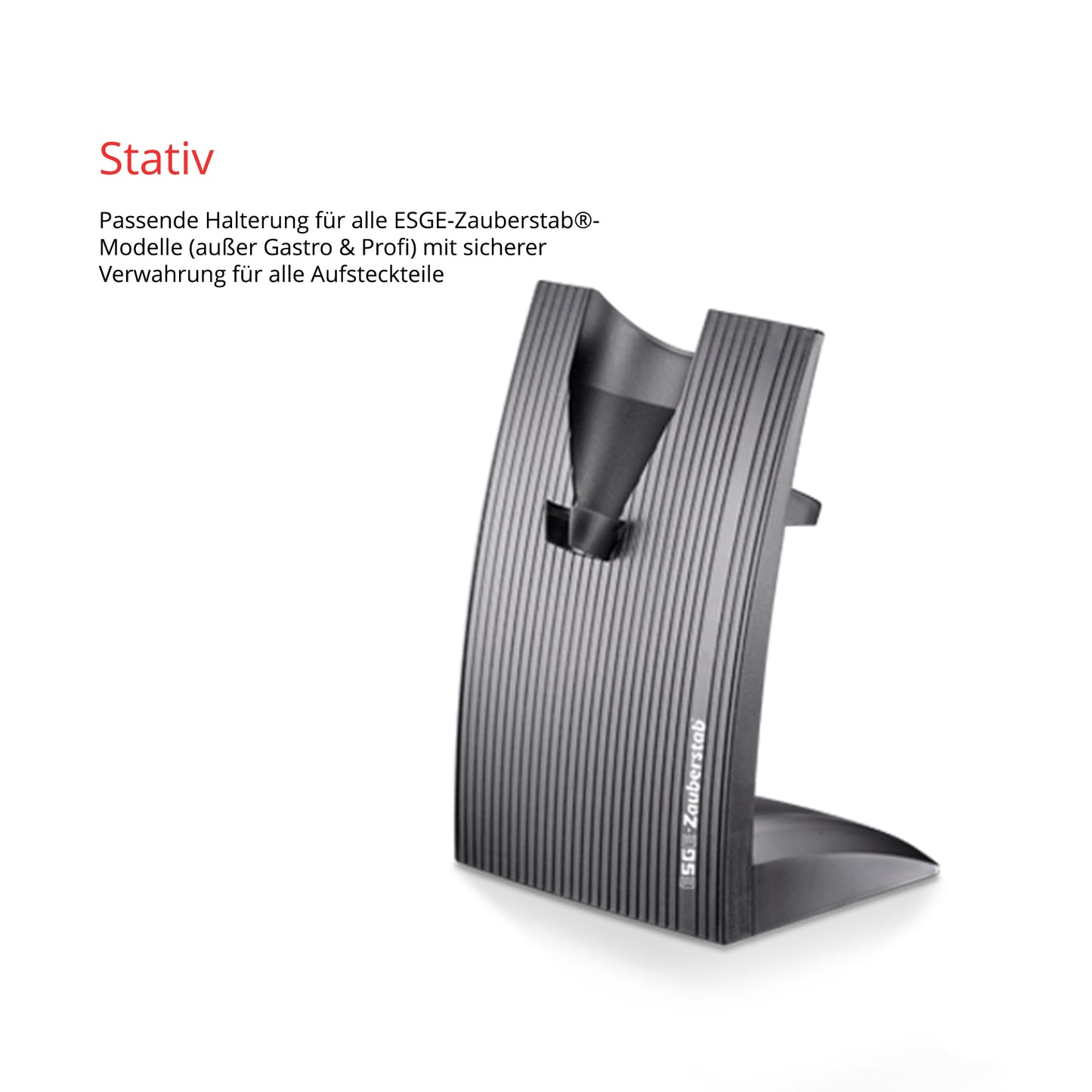 Ein schwarzer, vertikaler Ständer mit Rillen für die ESGE-Zauberstab Design Edition Pop Art Modelle. Bietet eine sichere Ablage für Aufsätze; nicht kompatibel mit Gastro- oder Profi-Modellen.