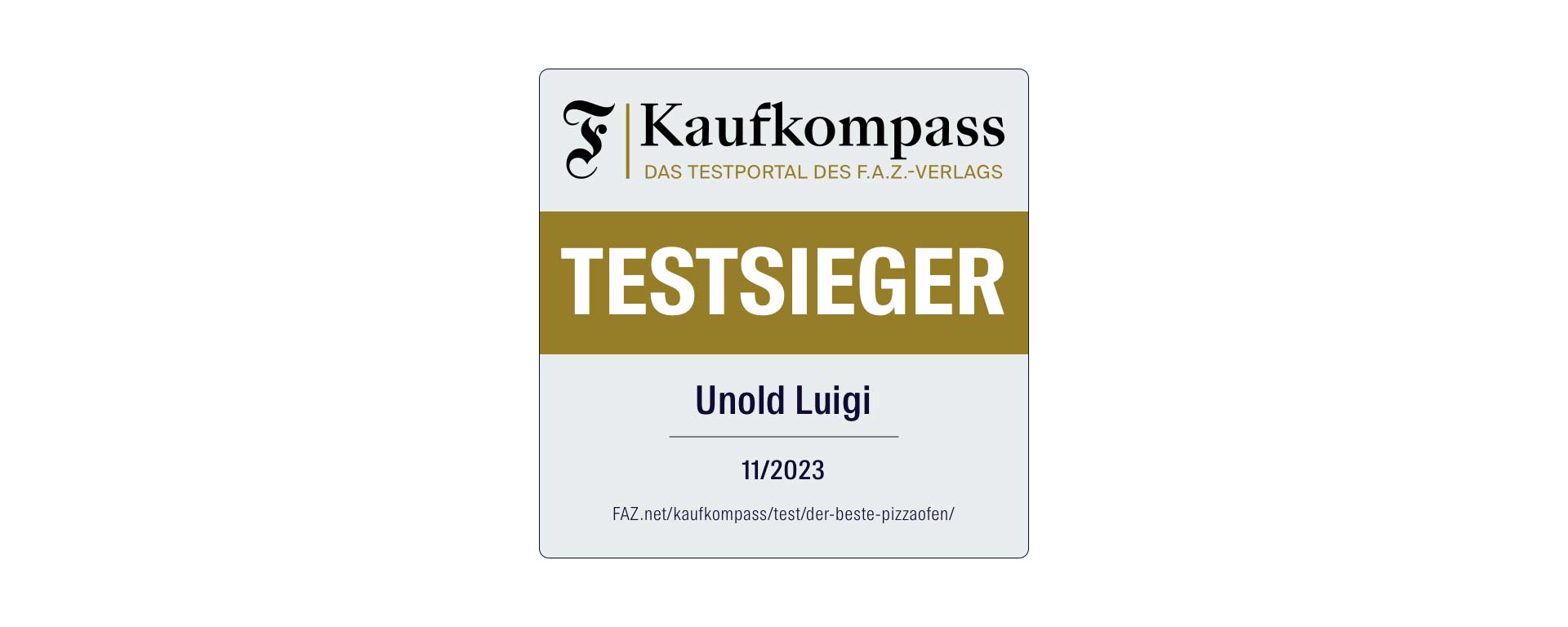 Eine Plakette mit dem Text „Kaufkompass TESTSIEGER Unold Luigi 11/2023“ kennzeichnet einen Testsieger vom Kaufkompass-Testportal des FAZ-Verlags.